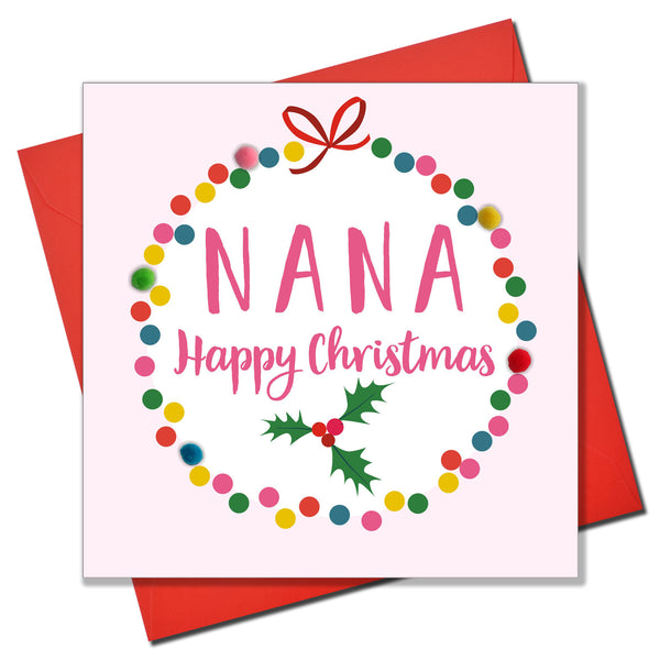 Christmas Card, Bauble, Nana Happy Christmas, Embellished with colourful pompoms